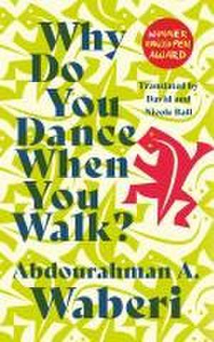 Waberi, A: Why Do You Dance When You Walk de Abdourahman A. Waberi