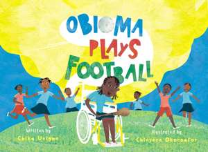 Obioma Plays Football de Chika Unigwe