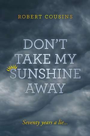 Don't take my sunshine away de Robert Cousins