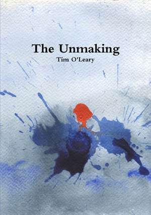 The Unmaking de Tim O'Leary