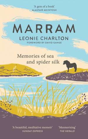 Marram: Memories of Sea and Spider Silk de Leonie Charlton