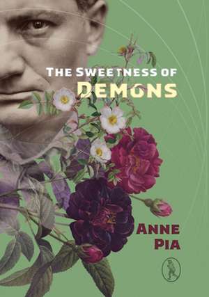 The Sweetness of Demons de Anne Pia