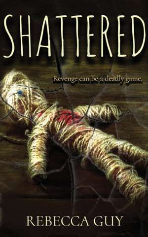 Shattered de Rebecca Guy