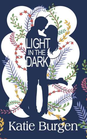 Light In The Dark de Katie Burgen