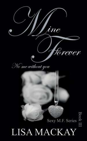 Mine Forever de Lisa Mackay