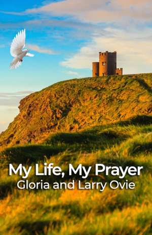 My Life, My Prayer de Gloria Ovie