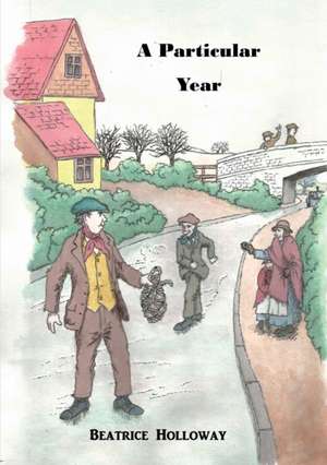 A Particular Year de Beatrice Holloway