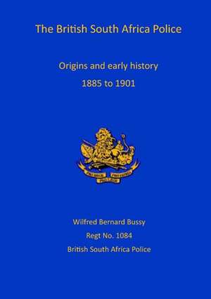 British South Africa Police de Wilfred Bernard Bussy