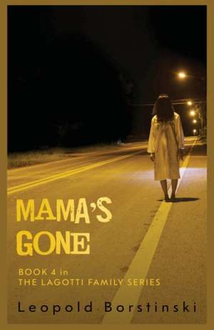 Mama's Gone de Leopold Borstinski