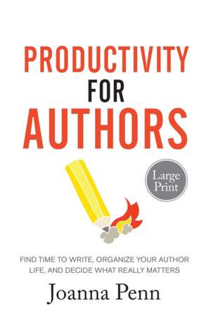 Productivity For Authors Large Print Edition de Joanna Penn