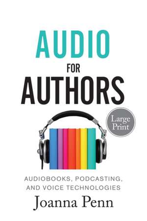 Audio For Authors Large Print de Joanna Penn