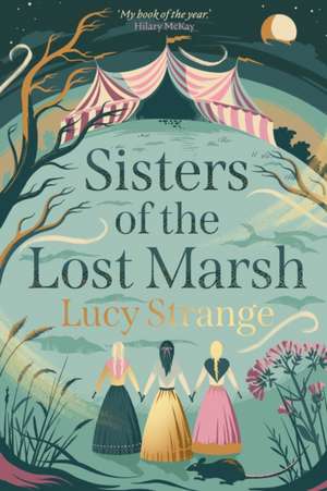 Sisters of the Lost Marsh de Lucy Strange