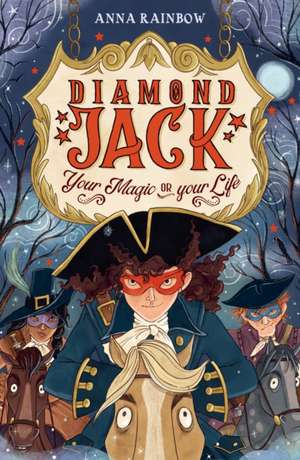 Diamond Jack: Your Magic or Your Life de Anna Rainbow