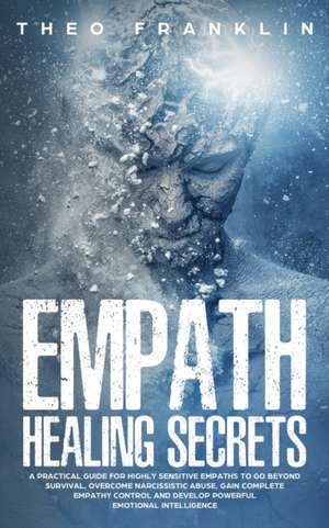 Empath Healing Secrets de Theo Franklin