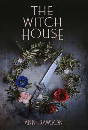 The Witch House de Ann Rawson