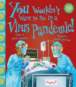 Rooney, A: You Wouldn't Want To Be In A Virus Pandemic! de Anne Rooney