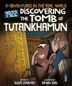 Discovering the Tomb of Tutankhamun de Roger Canavan