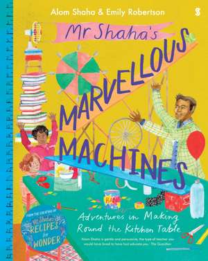 Mr Shaha's Marvellous Machines de Alom Shaha