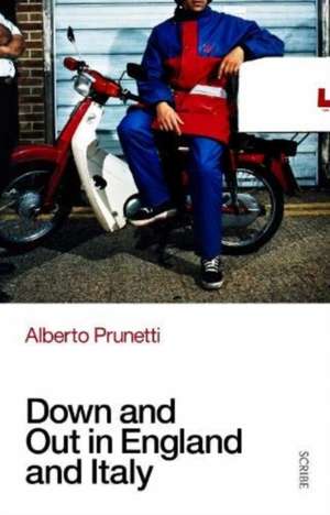 Down and Out in England and Italy de Alberto Prunetti