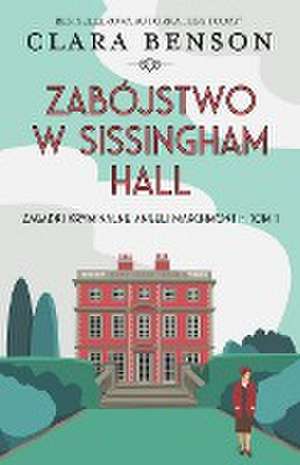 Zabójstwo w Sissingham Hall de Clara Benson