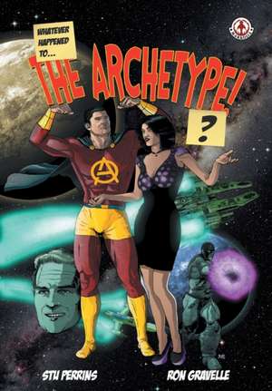 Whatever happened to the Archetype!? de Stu Perrins