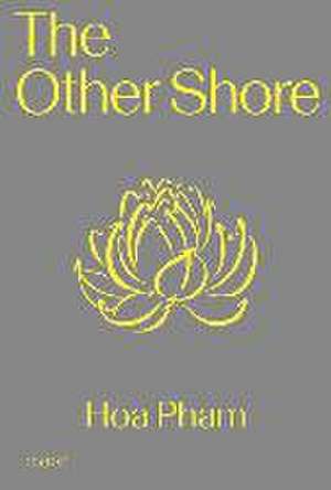 The Other Shore de Hoa Pham