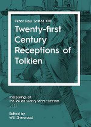 Twenty-first Century Receptions of Tolkien de Will Sherwood