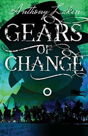 Gears of Change de Anthony Laken