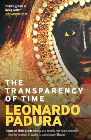 The Transparency of Time de Leonardo Padura