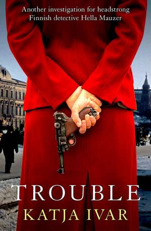 Trouble de Katja Ivar