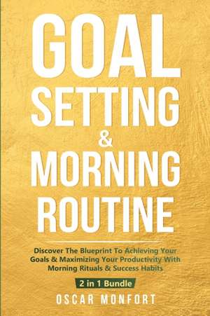 Goal Setting & Morning Routine de Oscar Monfort