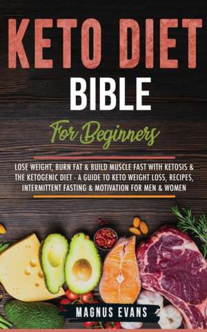 Keto Diet Bible (For Beginners) de Magnus Evans