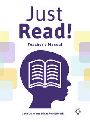 Just Read!: Teacher's Manual de Jen Clark