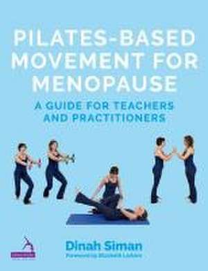 Pilates-Based Movement for Menopause de Dinah Siman