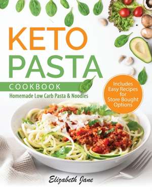 Keto Pasta Cookbook de Elizabeth Jane