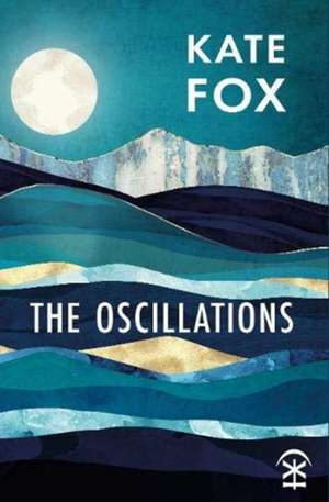 The Oscillations de Kate Fox