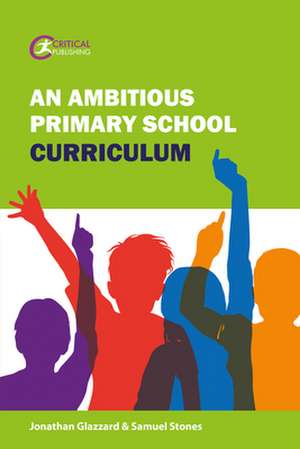 An Ambitious Primary School Curriculum de Jonathan Glazzard