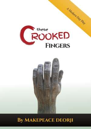 These Crooked Fingers de Makepeace Deoji