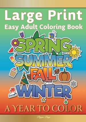 Large Print Easy Adult Coloring Book A YEAR TO COLOR de Pippa Page