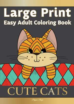 Large Print Easy Adult Coloring Book CUTE CATS de Pippa Page