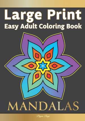 Easy Adult Coloring Book MANDALAS de Pippa Page