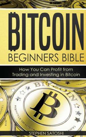 Bitcoin Beginners Bible de Stephen Satoshi