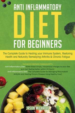 Anti-Inflammatory Diet for Beginners de Jason Michaels