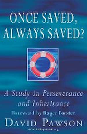 Once Saved, Always Saved? de David Pawson