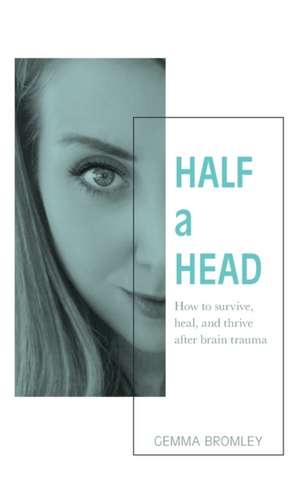 Half a Head de Gemma Bromley