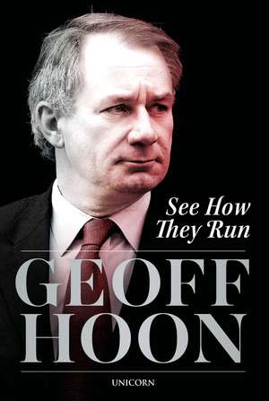 See How They Run de Geoff Hoon