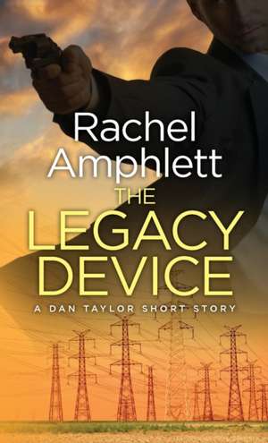 The Legacy Device de Rachel Amphlett