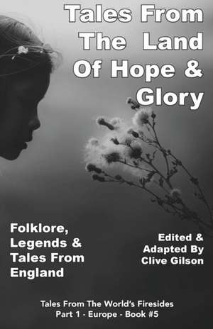 Tales From The Land of Hope & Glory de Clive Gilson