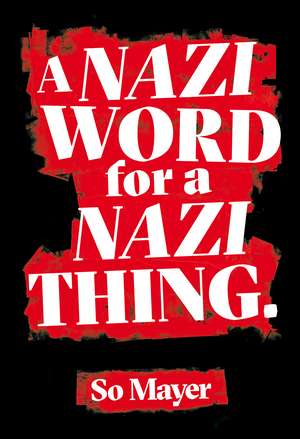 A Nazi Word for a Nazi Thing de So Mayer