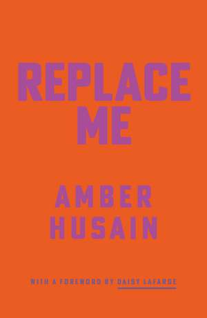 Replace Me de Amber Husain